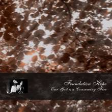 Foundation Hope : Our God is a Consuming Fire